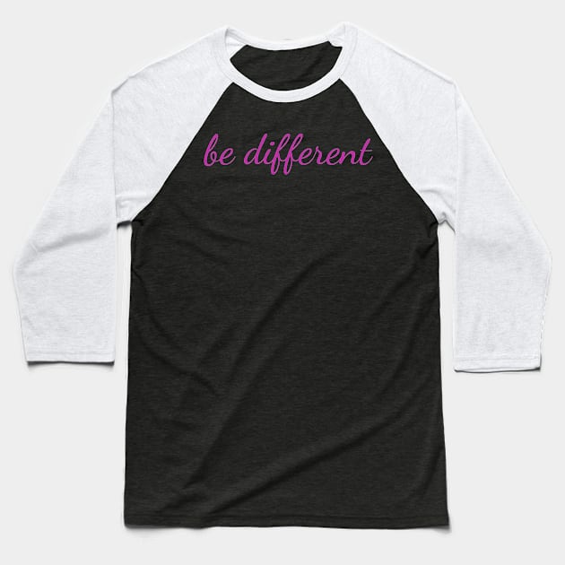 Be different Baseball T-Shirt by HBfunshirts